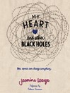 Cover image for My Heart and Other Black Holes